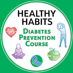 HEALTHY HABITS Diabetes Prevention Course